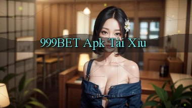 999bet apk tài xỉu
