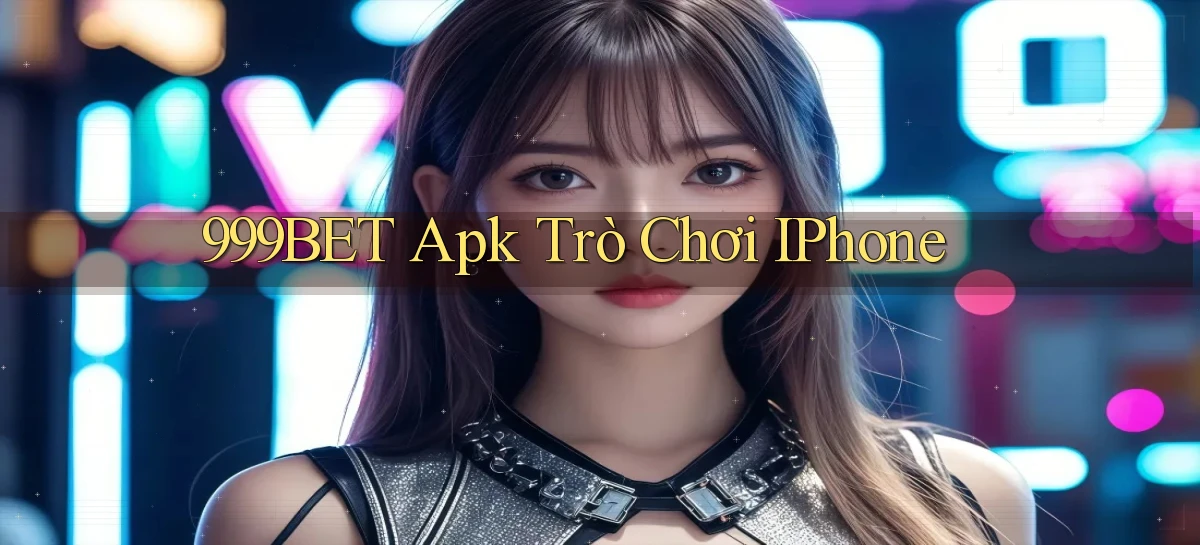 999bet apk trò chơi iPhone