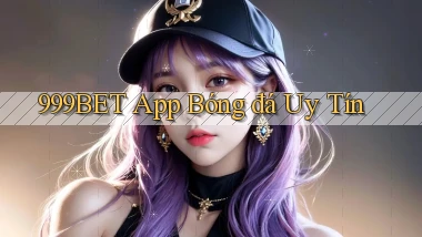 999bet app bóng đá uy tín