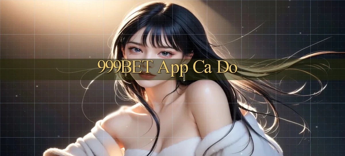 999bet app cá độ