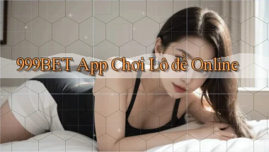 999bet app chơi lô đề online