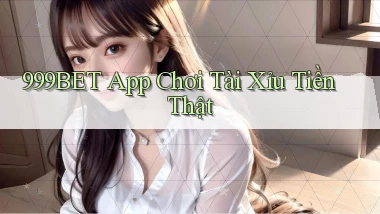 999bet app chơi tài xỉu tiền thật