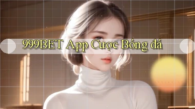 999bet app cược bóng đá