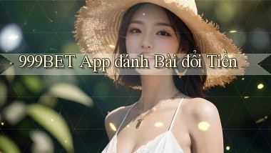 999bet app đánh bài đổi tiền