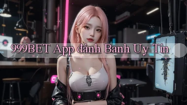 999bet app đánh banh uy tín