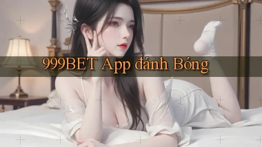 999bet app đánh bóng