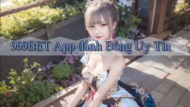 999bet app đánh bóng uy tín
