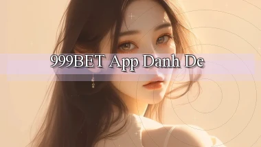 999bet app danh de