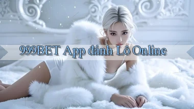 999bet app đánh lô online