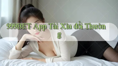 999bet app tài xỉu đổi thưởng