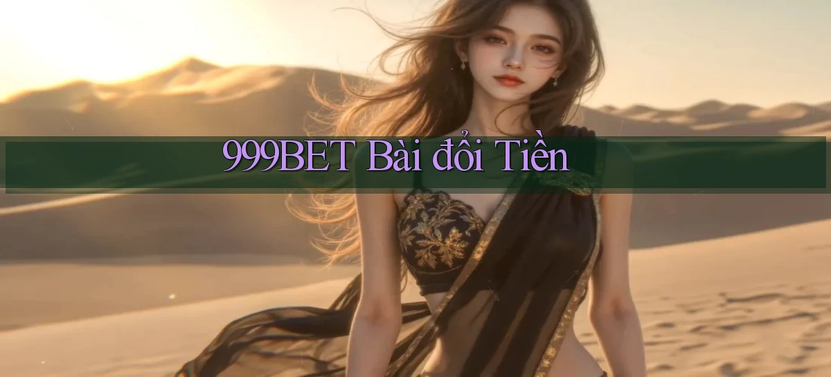 999bet bài đổi tiền