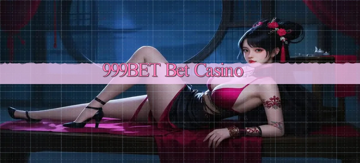 999bet bet casino