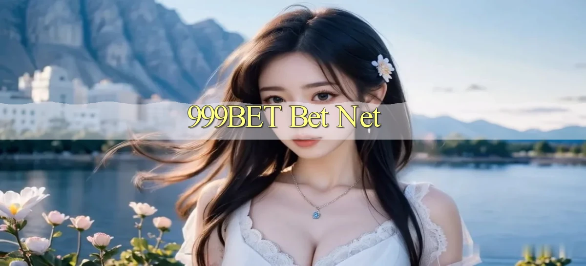 999bet bet net