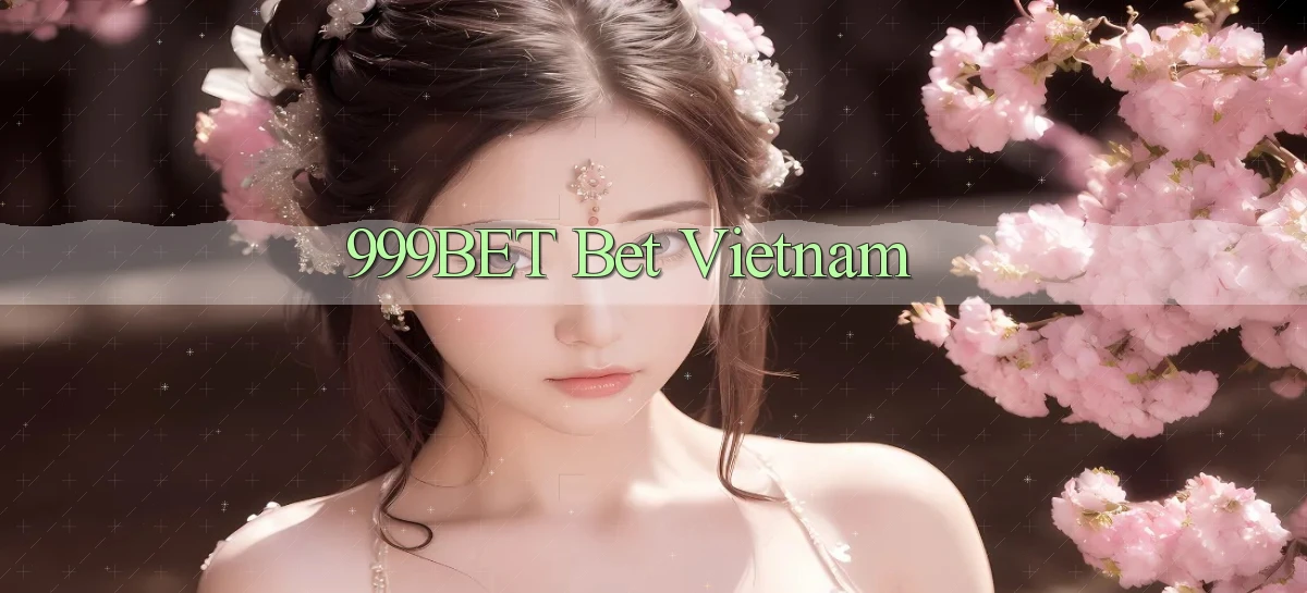 999bet bet vietnam