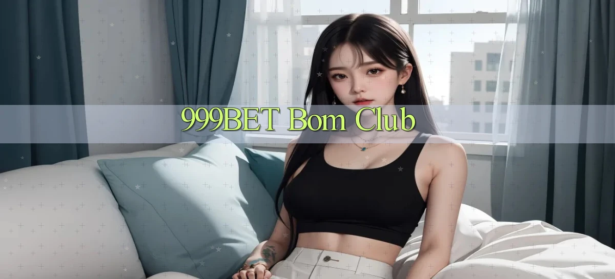 999bet bom club