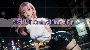 999bet casino bình hiệp