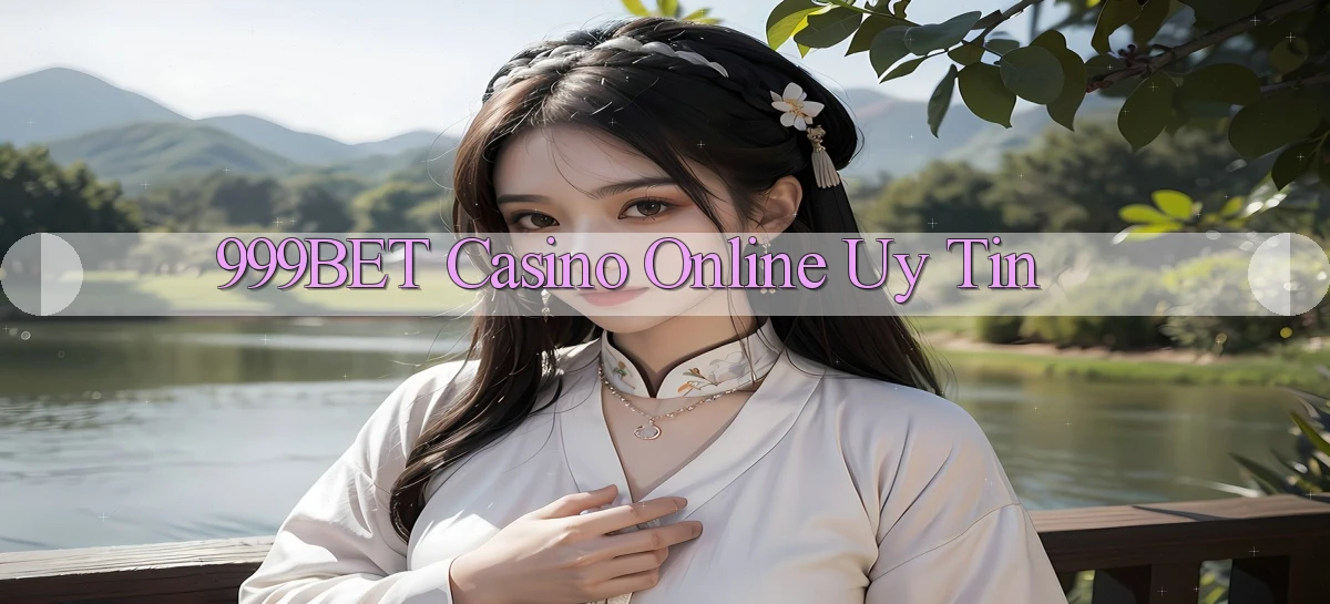 999bet casino online uy tín
