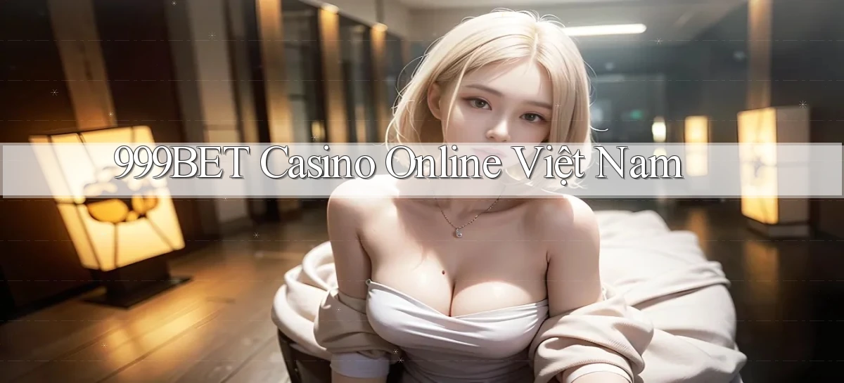999bet casino online việt nam