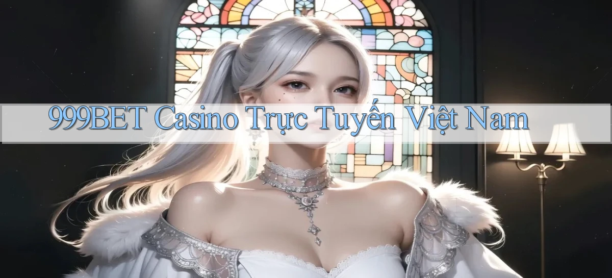 999bet casino trực tuyến việt nam