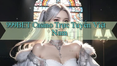 999bet casino trực tuyến việt nam