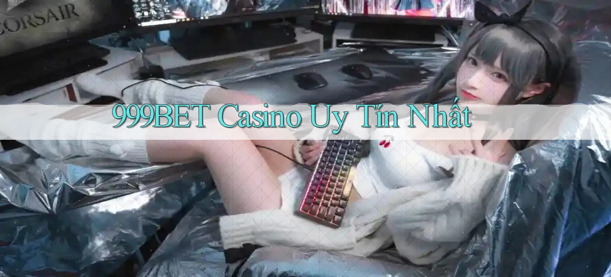 999bet casino uy tín nhất