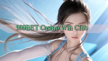 999bet casino win club