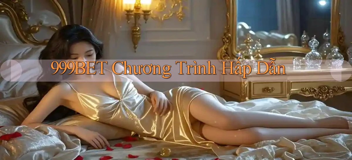 999bet  chương trình hấp dẫn