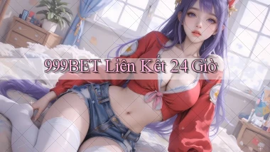999bet liên kết 24 giờ