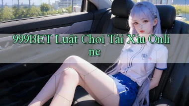 999bet  luật chơi tài xỉu online