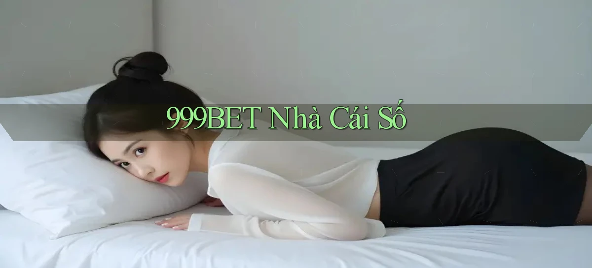 999bet  nhà cái số