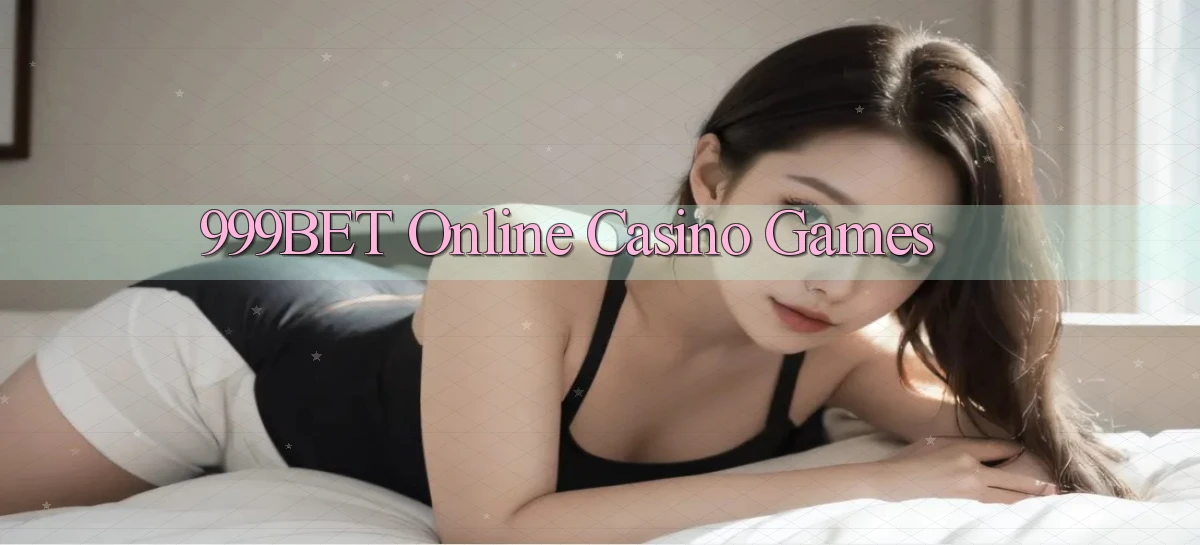 999bet Online Casino Games