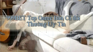 999bet  top game bắn cá đổi thưởng uy tín
