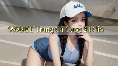 999bet trang cá cược 24 giờ