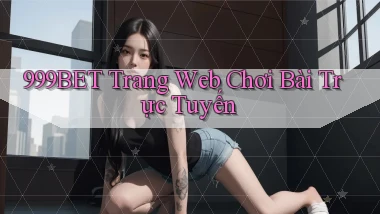 999bet  trang web chơi bài trực tuyến