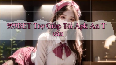 999bet  trợ giúp tải apk an toàn