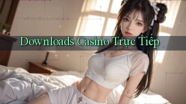 Downloads Casino trực tiếp