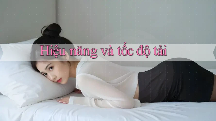 Hiệu năng và tốc độ tải