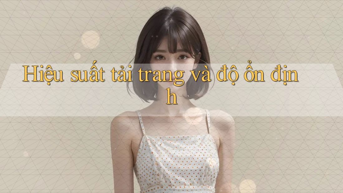 Hiệu suất tải trang và độ ổn định