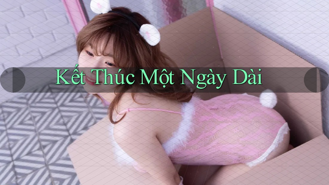 Kết thúc một ngày dài