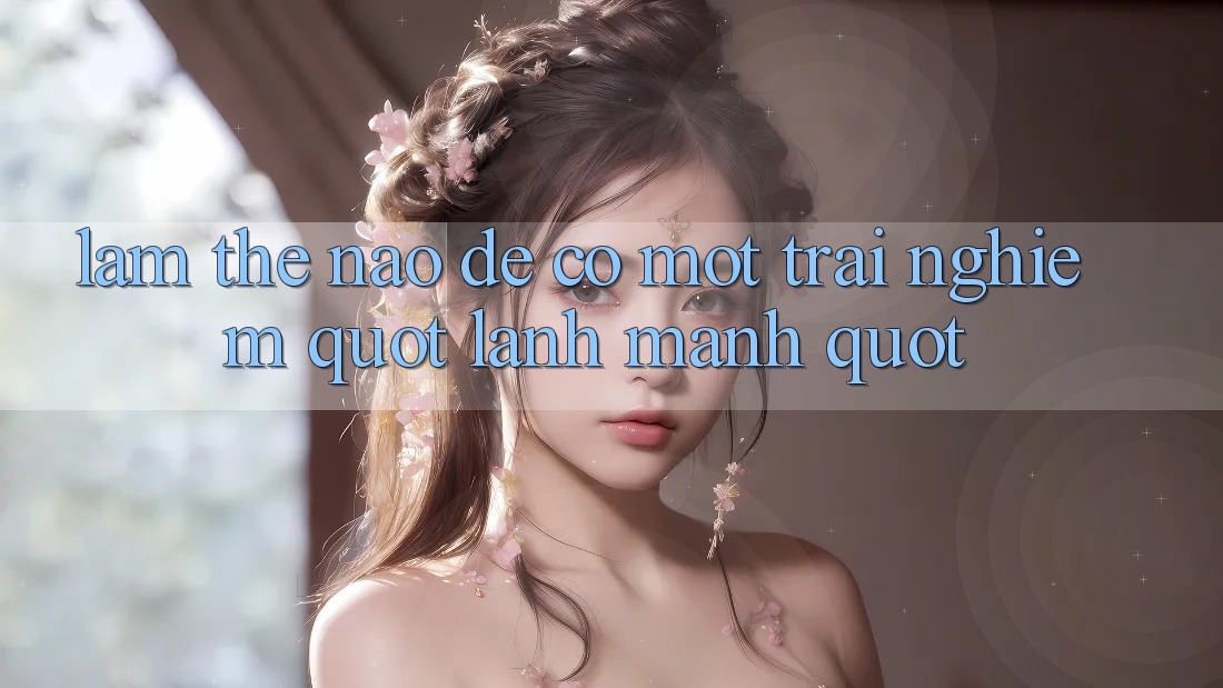 Làm thế nào để có một trải nghiệm " lành mạnh" ?