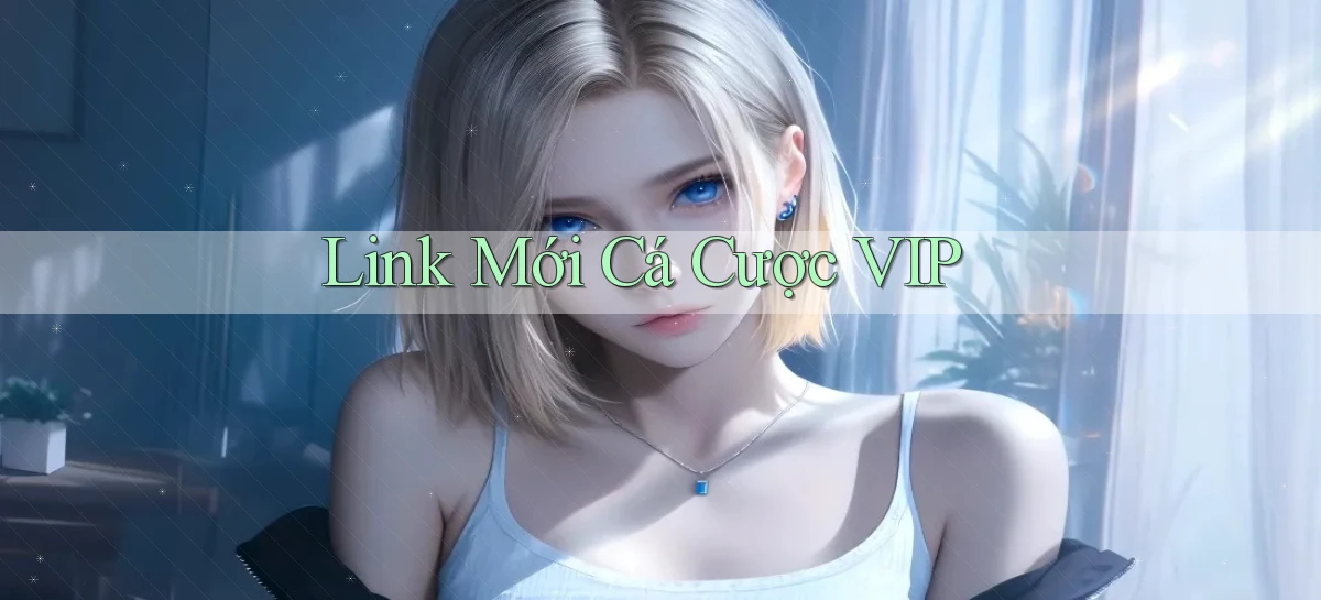link mới Cá cược VIP