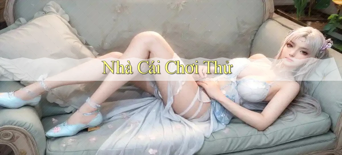 nhà cái Chơi thử