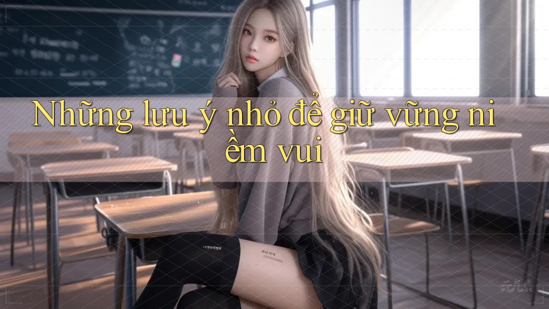 Những lưu ý nhỏ để giữ vững niềm vui