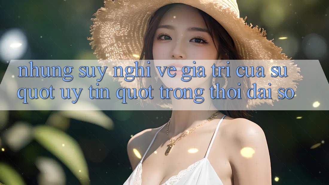 Những suy nghĩ về giá trị của sự " uy tín" trong thời đại số