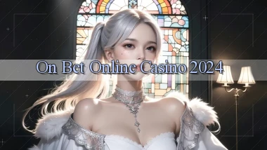 on bet Online Casino 2024