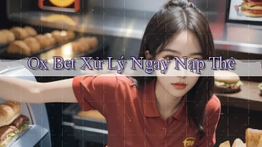 ox bet xử lý ngay nạp thẻ