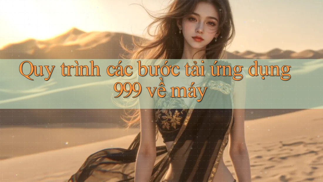 Quy trình các bước tải ứng dụng 999 về máy Quy trình các bước tải ứng dụng 999 về máy
